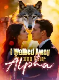 I Walked Away from the Alpha Novel Cover