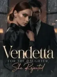 Vendetta for the Daughter She Rejected Novel Cover