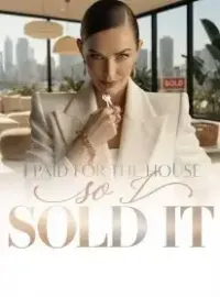 I Paid for the House, So I Sold It Novel Cover
