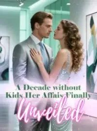 A Decade without Kids, Her Affais Finally Unveiled Novel Cover