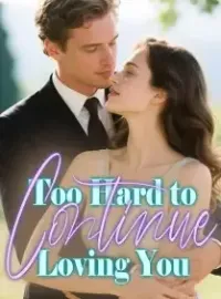 Too Hard to Continue Loving You Novel Cover