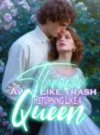 Thrown Away Like Trash, Returning Like a Queen Novel Cover