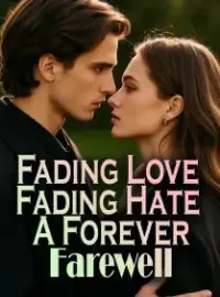 Fading Love, Fading Hate, A Forever Farewell Novel Cover