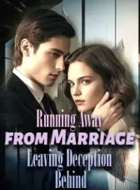 Running Away from Marriage, Leaving Deception Behind Novel Cover