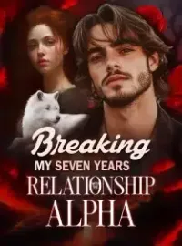 Breaking My Seven Years Relationship with the Alpha Novel Cover