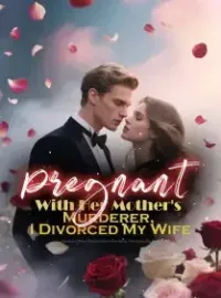 Pregnant With Her Mother's Murderer, I Divorced My Wife Novel Cover