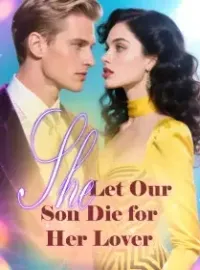 She Let Our Son Die for Her Lover Novel Cover