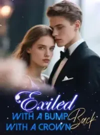 Exiled with a Bump, Back with a Crown Novel Cover