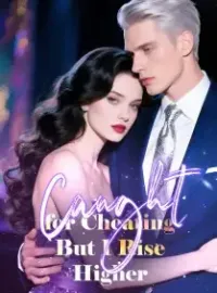 Caught for Cheating, But I Rise Higher Novel Cover