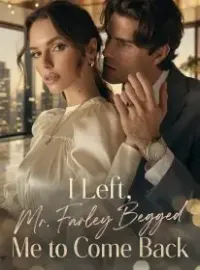 I Left, Mr. Farley Begged Me to Come Back Novel Cover
