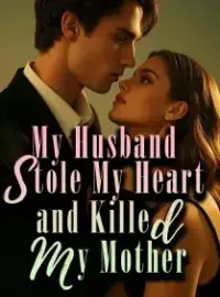 My Husband Stole My Heart and Killed My Mother Novel Cover