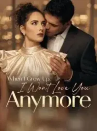 When I Grow Up, I Won't Love You Anymore Novel Cover