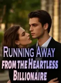 Running Away from the Heartless Billionaire Novel Cover