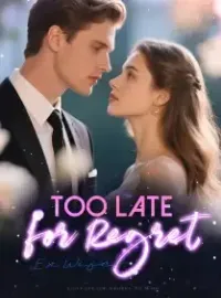 Too Late for Regret, Ex-Wife Novel Cover