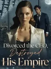 Divorced the CEO, Destroyed His Empire Novel Cover