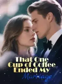 That One Cup of Coffee  Ended My Marriage Novel Cover