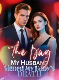 The Day My Husband Signed My Baby’s Death Novel Cover