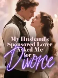 My Husband’s Sponsored Lover Asked Me for a Divorce Novel Cover