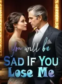 You will be Sad If You Lose Me Novel Cover