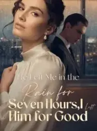 He Left Me in the Rain for Seven Hours,I Left Him for Good Novel Cover