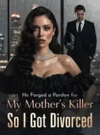He Forged a Pardon for My Mother's Killer,So I got divorced. Novel Cover