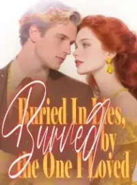 Buried In Lies, Burned by the One I Loved Novel Cover