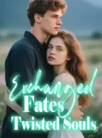 Exchanged Fates, Twisted Souls Novel Cover