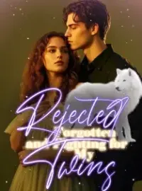 Rejected, Forgotten, and Fighting for My Twins Novel Cover