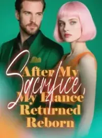 After My Sacrifice, My Fiance Returned Reborn Novel Cover