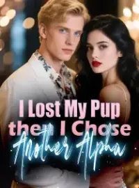 I Lost My Pup, then I Chose Another Alpha Novel Cover
