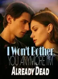 I Won't Bother You Anymore, I'm Already Dead Novel Cover