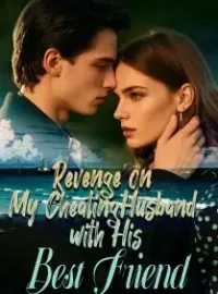 Revenge on My Cheating Husband with His Best Friend Novel Cover