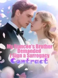 My Fiancée’s Brother Demanded I Sign a Surrogacy Contract Novel Cover
