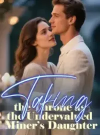 Taking the Throne as the Undervalued Miner’s Daughter Novel Cover