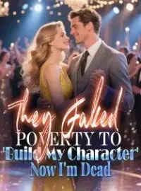 They Faked Poverty to 'Build My Character'—Now I'm Dead Novel Cover