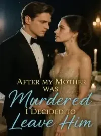 After my mother was murdered, I decided to leave him Novel Cover