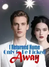 I Returned Home, Only to Be Kicked Away Novel Cover