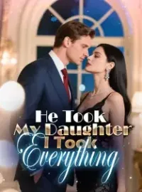 He Took My Daughter, I Took Everything Novel Cover