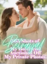 365 Shots of Betrayal_My Boyfriend Auctioned Off My Private Photos Novel Cover