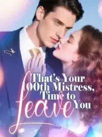 That’s Your 100th Mistress, Time to Leave You Novel Cover