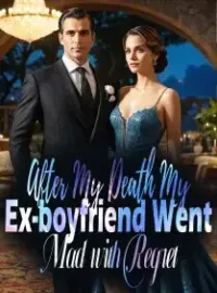 After My Death, My Ex-boyfriend Went Mad with Regret Novel Cover