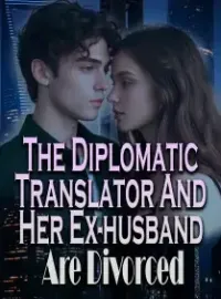 The Diplomatic Translator And Her Ex-husband Are Divorced Novel Cover