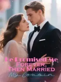 He Promised Me Forever, Then Married My Cousin Novel Cover