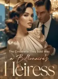The Cinderella They Sold Was a Billionaire's Heiress Novel Cover