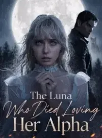 The Luna Who Died Loving Her Alpha Novel Cover