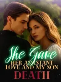 She Gave Her Assistant Love and My Son Death Novel Cover