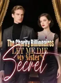 The Charity Billionaires Let Me Die My Sister’s Secret Novel Cover