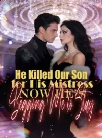 He Killed Our Son for His Mistress—Now He's Begging Me to Stay Novel Cover