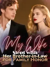 My Wife Slept with Her Brother-in-Law for Family Honor Novel Cover