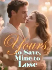Yours to Save, Mine to Lose Novel Cover